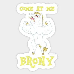 Come At Me, Brony Sticker